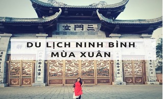 Đi hết 4 địa điểm đẹp ngây ngất của Ninh Bình khi tiết trời vào xuân