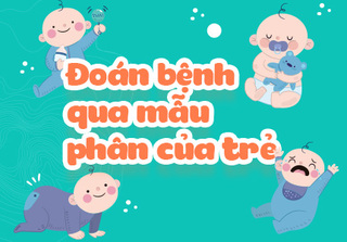 Mẫu phân của bé mách mẹ tình trạng sức khỏe của con