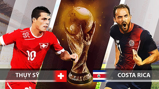 Dự đoán kết quả tỷ số World Cup 2018 giữa đội tuyển Thụy Sĩ và Costa Rica