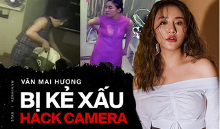 Văn Mai Hương nghi bị lộ một loạt 5 clip nhạy cảm tại nhà riêng