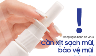 Phòng ngừa bệnh do virus: Cần xịt sạch mũi, bảo vệ mũi!