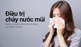 Điều trị chảy nước mũi không dùng thuốc thật dễ dàng và nhanh chóng