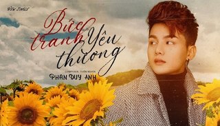 Lời bài hát 'Bức tranh yêu thương' (Lyrics) - Phan Duy Anh