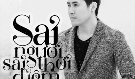 Lời bài hát Sai Người Sai Thời Điểm - Thanh Hưng idol (Lyric+hợp âm)