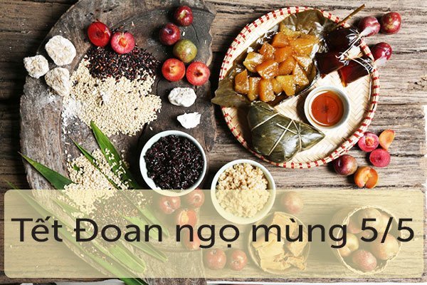 Nguồn gốc và ý nghĩa của ngày Tết Đoan Ngọ ở Việt Nam