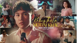 Lời bài hát (Lyrics) 'Không Thể Là Một Ai Khác' - Trịnh Đình Quang