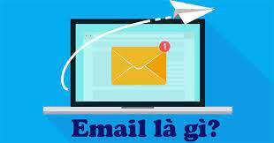 Email là gì? Cách thức hoạt động của email ra sao?