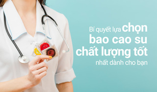 Bí quyết lựa chọn bao cao su chất lượng tốt dành cho bạn