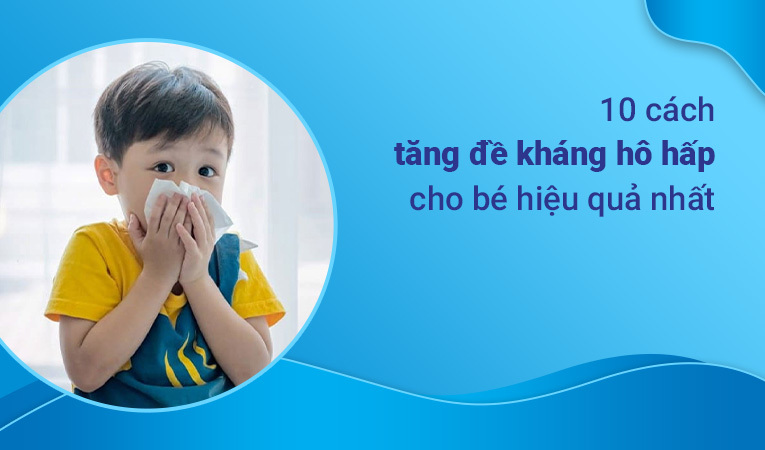 Tăng đề kháng hô hấp cho bé