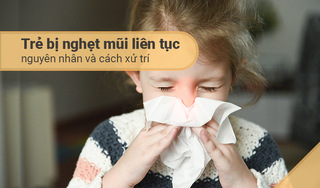 Trẻ bị nghẹt mũi liên tục: Nguyên nhân và cách xử trí hiệu quả