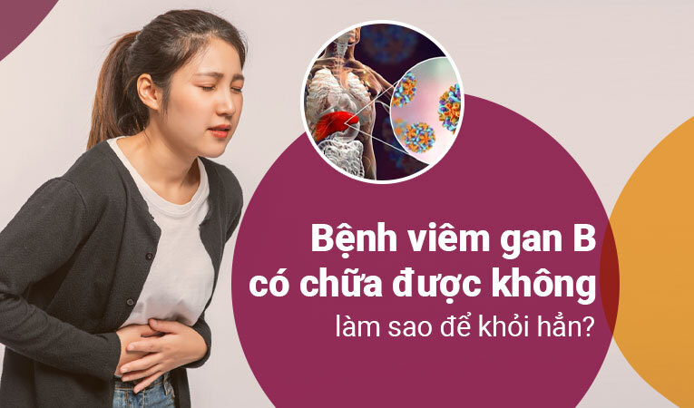 Bệnh viêm gan B có chữa được không