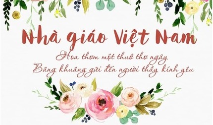 Những câu chúc hay lời chúc ý nghĩa nhân ngày Nhà giáo Việt Nam 20/11/2022