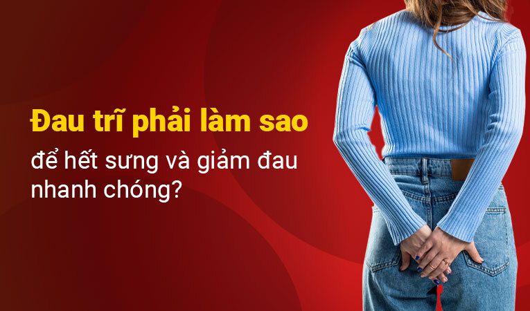 Đau trĩ phải làm sao