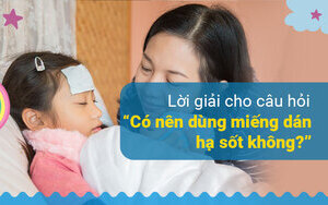 Lời giải cho câu hỏi: “Có nên dùng miếng dán hạ sốt không?”