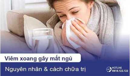 Viêm xoang gây mất ngủ: Nguyên nhân & cách điều trị