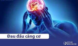 Đau đầu căng cơ: Nguyên nhân, triệu chứng & cách điều trị