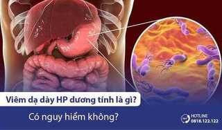 Viêm dạ dày HP dương tính là gì? Có nguy hiểm không?
