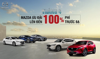 Ưu đãi đặc biệt lên đến 100% phí trước bạ với các dòng xe Mazda