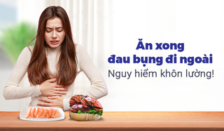 Ăn xong đau bụng đi ngoài - Nguy hiểm khôn lường!