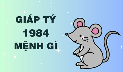 Sinh năm 1984 mệnh gì? Tính cách của người sinh năm 1984?