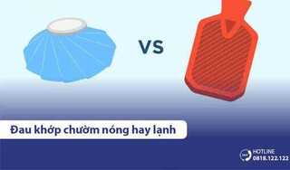 Viêm, đau khớp nên chườm nóng hay lạnh?