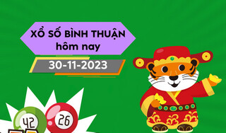 XSBTH 30/11 – SXBTH 30/11 – KQXSBTH 30/11 - Xổ số Bình Thuận ngày 30 tháng 11 năm 2023