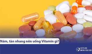 Da bị nám, tàn nhang nên uống vitamin gì để cải thiện?