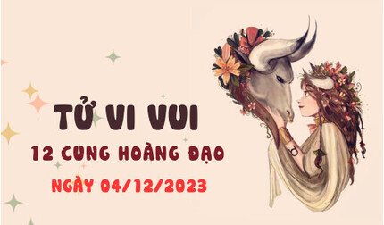 Tử vi vui 12 cung hoàng đạo ngày 4/12/2023: Bạch Dương nhiều may mắn; Thiên Bình cẩn trọng