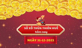 XSTTH 31/12 - SXTTH 31/12 - KQXSTTH 31/12 - Xổ số Thừa Thiên Huế ngày 31 tháng 12 năm 2023