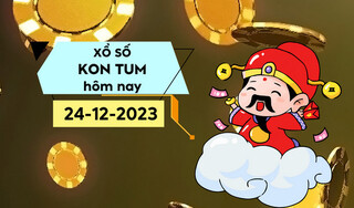 XSKT 24/12 – SXKT 24/12 – KQXSKT 24/12 - Xổ số Kom Tum ngày 24 tháng 12 năm 2023