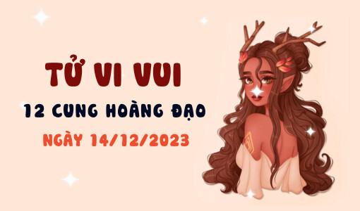 Tử vi vui 12 cung hoàng đạo ngày 13/12/2023: Bạch Dương nóng nảy, Thiên Bình may mắn