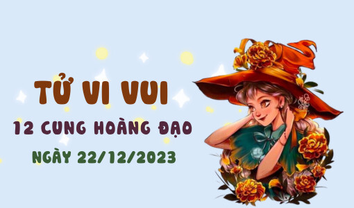 Tử vi vui 12 cung hoàng đạo ngày 22/12/2023: Kim Ngưu vui vẻ, Sư Tử may mắn