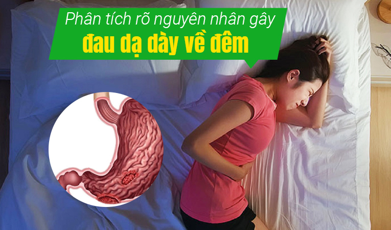 Phân tích rõ nguyên nhân gây đau dạ dày về đêm