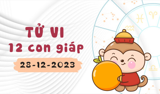 Tử vi 12 con giáp ngày 28/12/2023: Mão linh hoạt, Thân đang phát triển