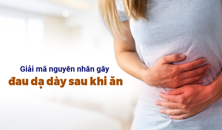 Giải mã nguyên nhân gây đau dạ dày sau khi ăn