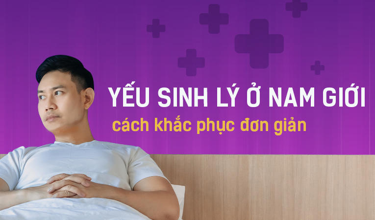 Yếu sinh lý ở nam giới và cách khắc phục đơn giản tại nhà