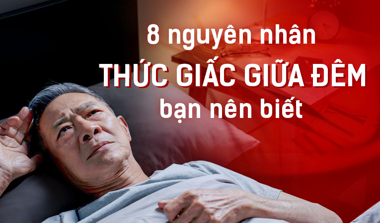 Giải mã 8 nguyên nhân thức giấc giữa đêm bạn nên biết