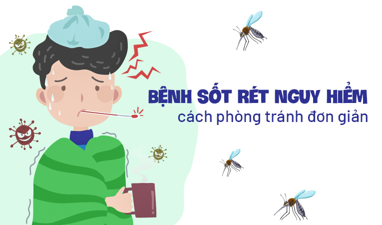 Bệnh sốt rét nguy hiểm: Chỉ dẫn cách phòng tránh đơn giản