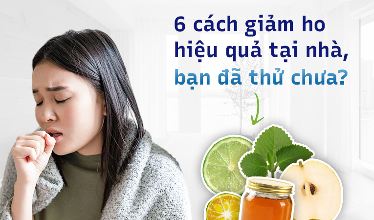 6 cách giảm ho hiệu quả tại nhà, bạn đã thử chưa?