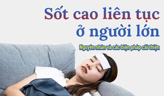 Sốt cao liên tục ở người lớn: Nguyên nhân và các biện pháp cải thiện