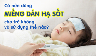 Giải đáp: Có nên dùng miếng dán hạ sốt cho trẻ không, sử dụng thế nào