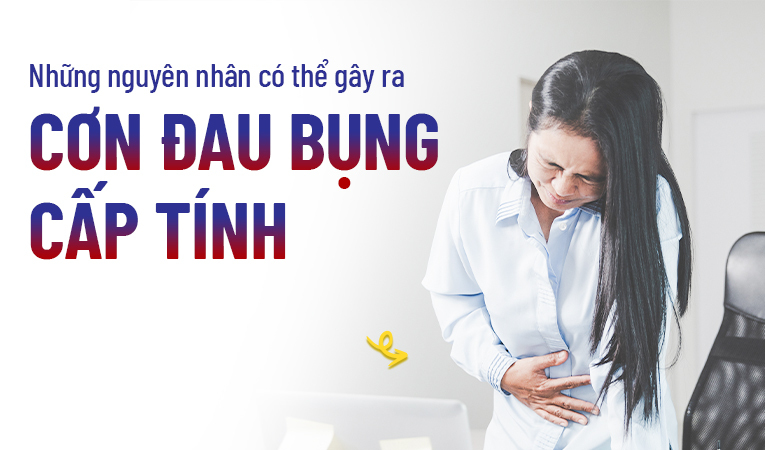 Những nguyên nhân có thể gây ra cơn đau bụng cấp tính