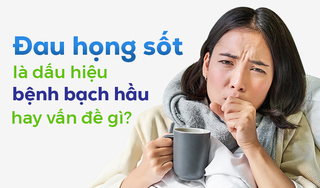 Đau họng sốt là dấu hiệu bệnh bạch hầu hay vấn đề gì?