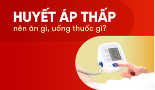 Người bị huyết áp thấp nên ăn gì, uống thuốc gì?