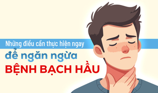 Những điều cần thực hiện ngay để ngăn ngừa bệnh bạch hầu