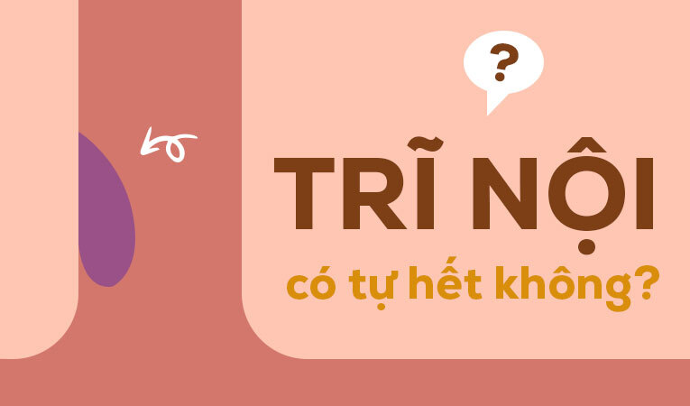 Giải đáp thắc mắc: Trĩ nội có tự hết không?