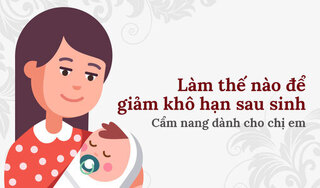 Làm thế nào để giảm khô hạn sau sinh: Cẩm nang dành cho chị em