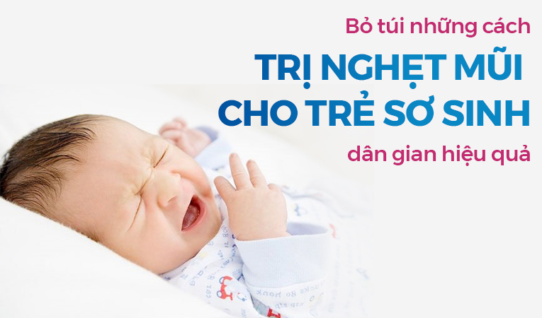 Bỏ túi những cách trị nghẹt mũi cho trẻ sơ sinh dân gian hiệu quả