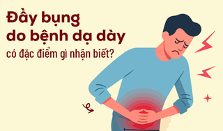 Đầy bụng do bệnh dạ dày có đặc điểm gì nhận biết?