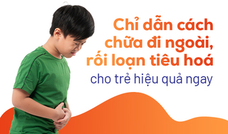 Chỉ dẫn cách chữa đi ngoài cho trẻ, rối loạn tiêu hóa hiệu quả ngay